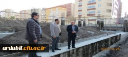 بازدید از پروژهای عمرانی در حال احداث دانشگاه فرهنگیان استان اردبیل